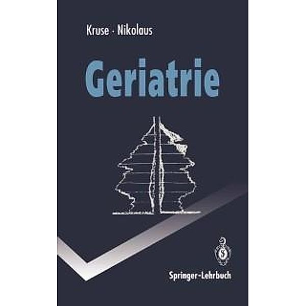 Geriatrie / Springer-Lehrbuch, Wolfgang Kruse, Thorsten Nikolaus