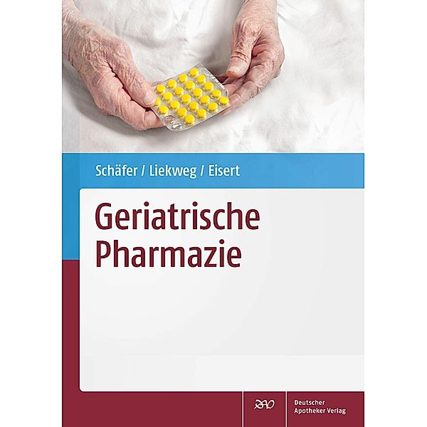 Geriatrische Pharmazie, Albrecht Eisert, Andrea Liekweg, Constanze Schäfer