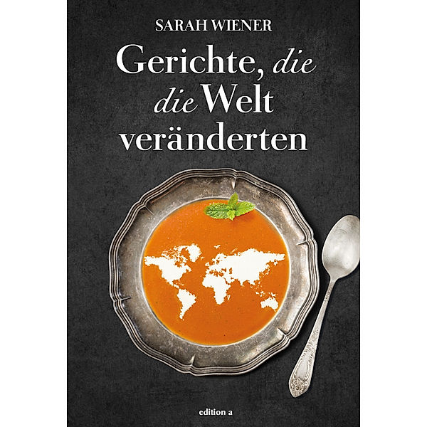 Gerichte, die die Welt veränderten, Sarah Wiener