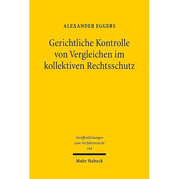 Gerichtliche Kontrolle von Vergleichen im kollektiven Rechtsschutz, Alexander Eggers