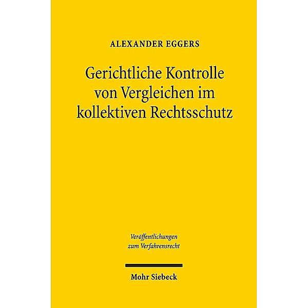 Gerichtliche Kontrolle von Vergleichen im kollektiven Rechtsschutz, Alexander Eggers