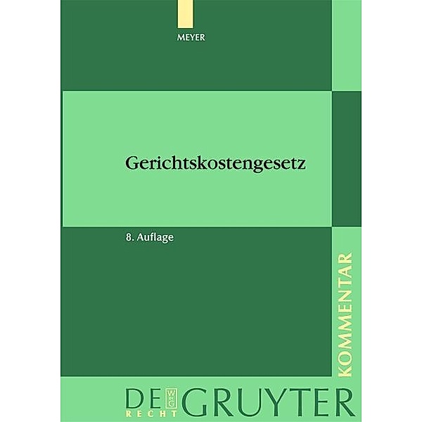 Gerichtskostengesetz / De Gruyter Kommentar, Dieter Meyer