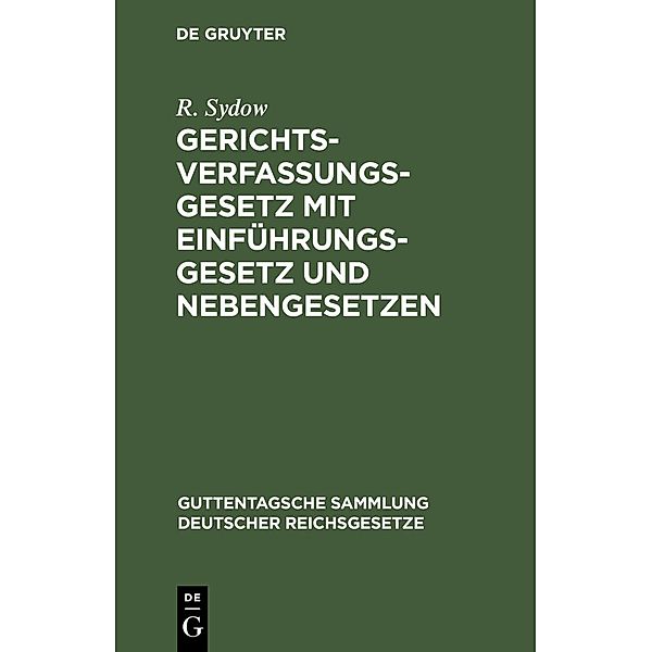 Gerichtsverfassungsgesetz mit Einführungsgesetz und Nebengesetzen, R. Sydow