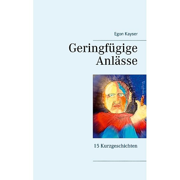 Geringfügige Anlässe, Egon Kayser