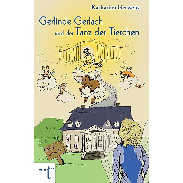 Gerlinde Gerlach und der Tanz der Tierchen, Katharina Gerwens