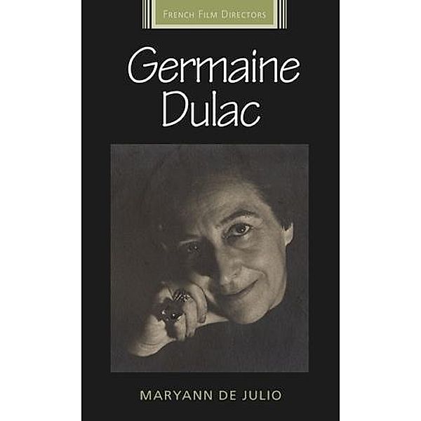 Germaine Dulac / French Film Directors Series, Maryann de Julio