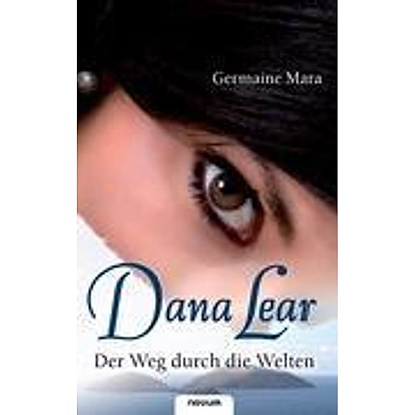 Germaine, M: Dana Lear - Der Weg durch die Welten, Mara Germaine