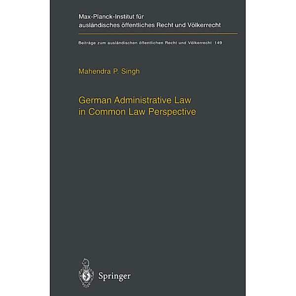 German Administrative Law in Common Law Perspective, Mahendra P. Singh