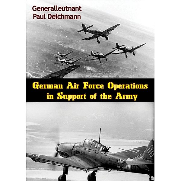 German Air Force Operations in Support of the Army, Generalleutnant Paul Deichmann