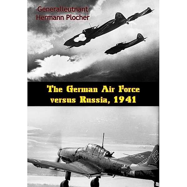 German Air Force versus Russia, 1941, Generalleutnant Hermann Plocher