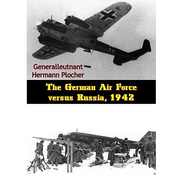 German Air Force versus Russia, 1942, Generalleutnant Hermann Plocher