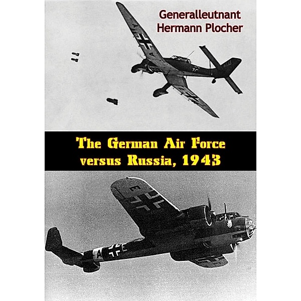 German Air Force versus Russia, 1943, Generalleutnant Hermann Plocher
