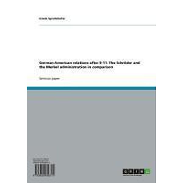 German-American relations after 9-11: The Schröder and the Merkel administration in comparison, Gisela Spreitzhofer