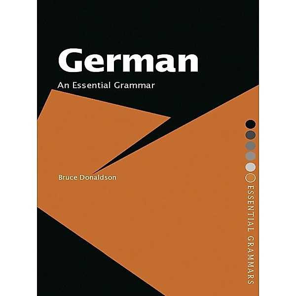German: An Essential Grammar, Bruce Donaldson