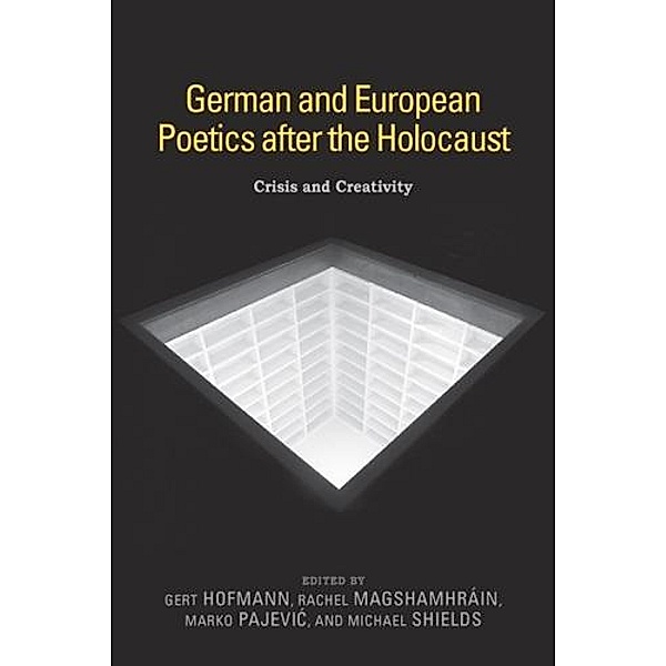 German and European Poetics after the Holocaust / Studies in German Literature Linguistics and Culture Bd.100