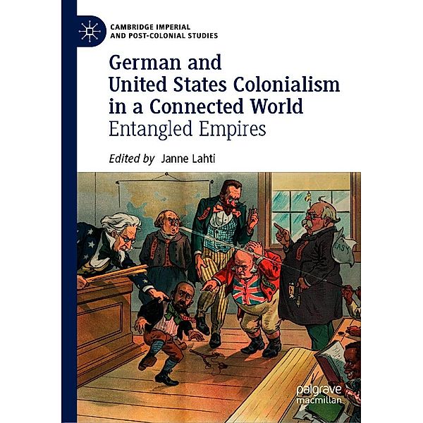 German and United States Colonialism in a Connected World / Cambridge Imperial and Post-Colonial Studies