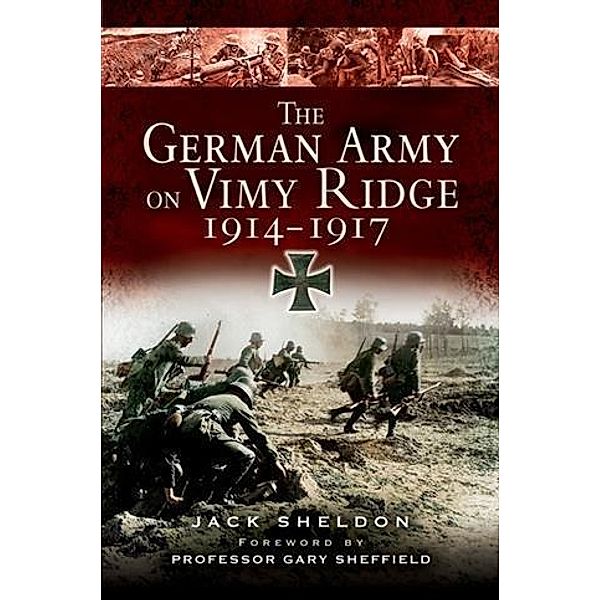 German Army on Vimy Ridge 1914 - 1917, Jack Sheldon