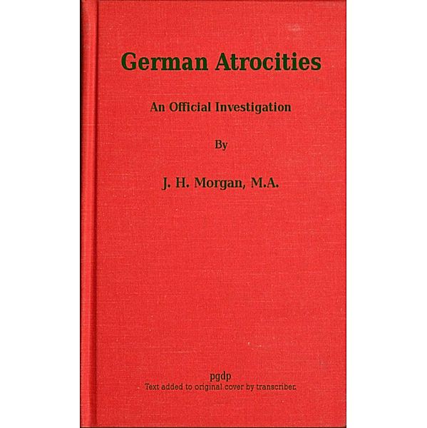 German Atrocities, J. H. Morgan