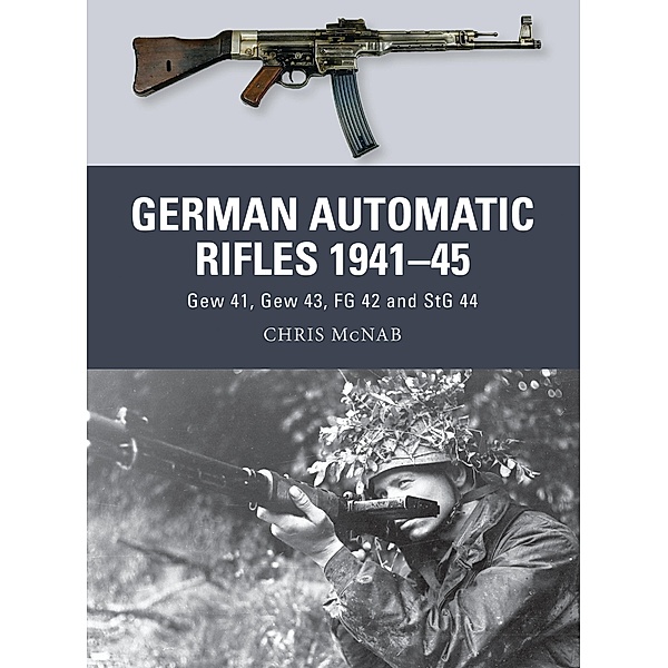 German Automatic Rifles 1941-45, Chris Mcnab