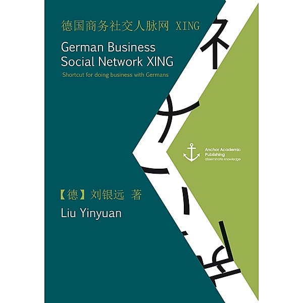 German Business Social Network XING: Shortcut for doing business with Germans (published in Mandarin), Yinyuan Liu
