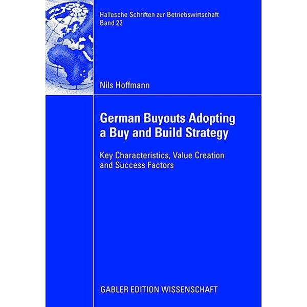 German Buyouts Adopting a Buy and Build Strategy / Hallesche Schriften zur Betriebswirtschaft Bd.22, Nils Hoffmann