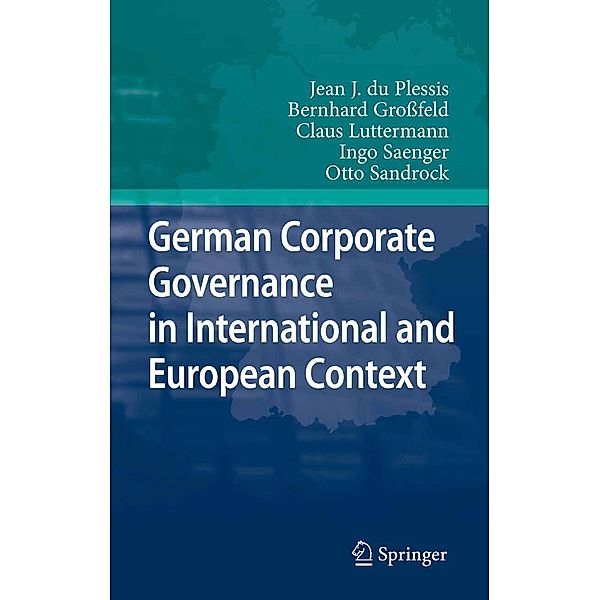 German Corporate Governance in International and European Context, Jean J. du Plessis, Bernhard Grossfeld, Claus Luttermann, Ingo Saenger, Otto Sandrock