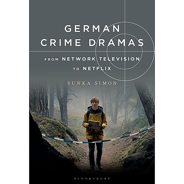 German Crime Dramas from Network Television to Netflix, Sunka Simon