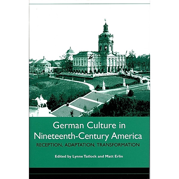 German Culture in Nineteenth-Century America / Studies in German Literature Linguistics and Culture Bd.1