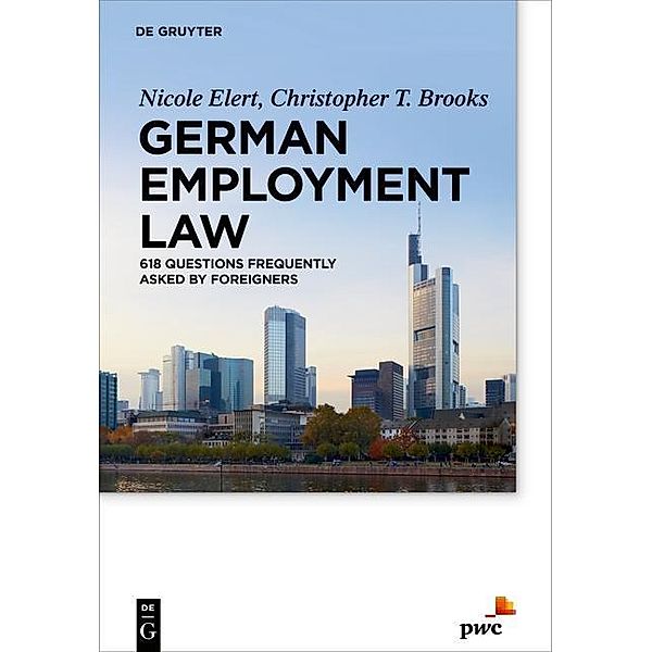German Employment Law / De Gruyter Praxishandbuch, Nicole Elert, Christopher T. Brooks