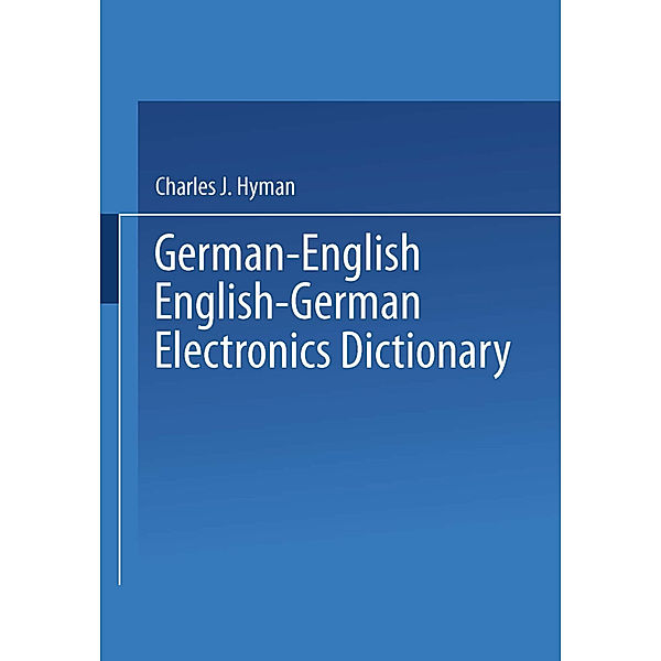 German-English English-German Electronics Dictionary, Charles J. Hyman