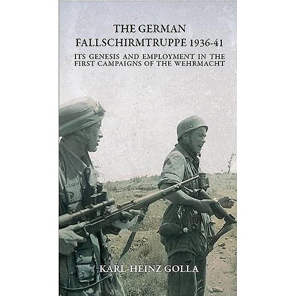German Fallschirmtruppe 1936-41 (Revised edition), Golla Karl-Heinz Golla