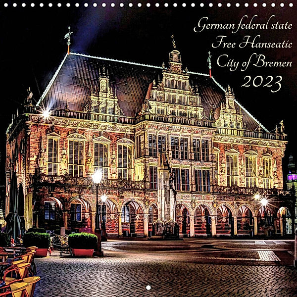 German federal state Free Hanseatic City of Bremen (Wall Calendar 2023 300 × 300 mm Square), Jens Siebert