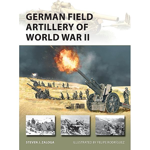 German Field Artillery of World War II, Steven J. Zaloga