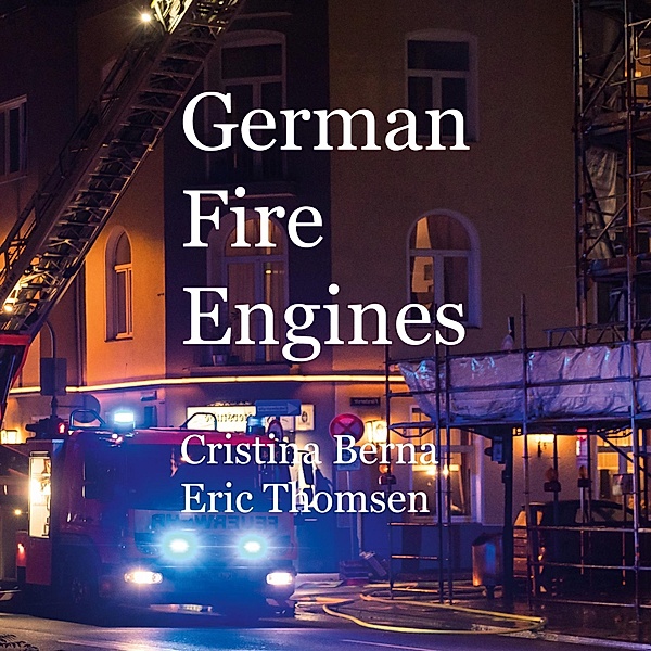 German Fire Engines, Cristina Berna, Eric Thomsen
