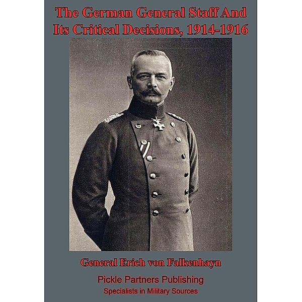 German General Staff And Its Decisions, 1914-1916, General Erich von Falkenhayn