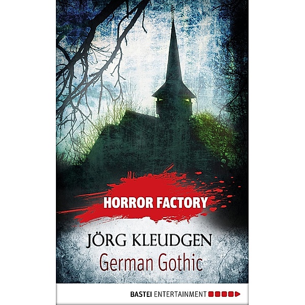 German Gothic - Das Schloss der Träume / Horror Factory Bd.18, Jörg Kleudgen