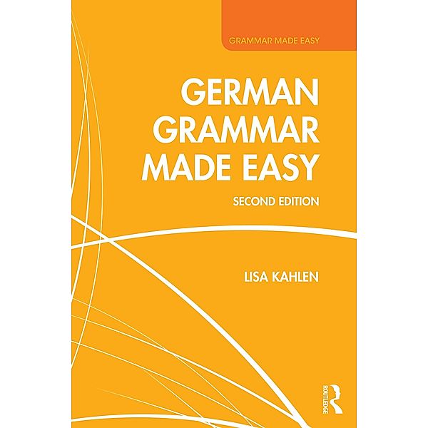German Grammar Made Easy, Lisa Kahlen