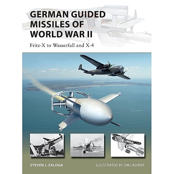German Guided Missiles of World War II, Steven J. Zaloga