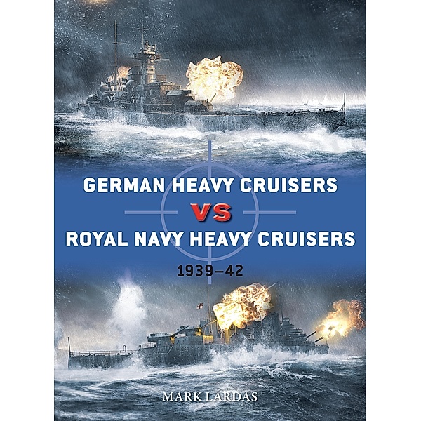 German Heavy Cruisers vs Royal Navy Heavy Cruisers, Mark Lardas