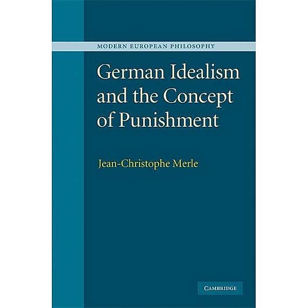 German Idealism and the Concept of Punishment / Modern European Philosophy, Jean-Christophe Merle