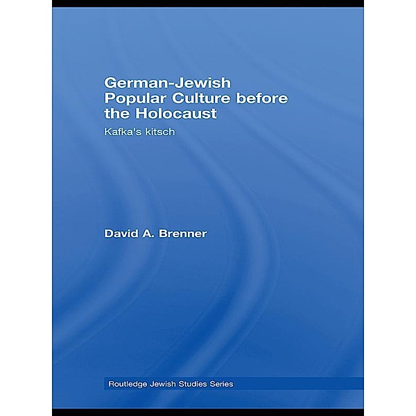 German-Jewish Popular Culture before the Holocaust, David A. Brenner