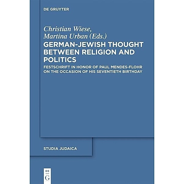 German-Jewish Thought Between Religion and Politics / Studia Judaica Bd.60