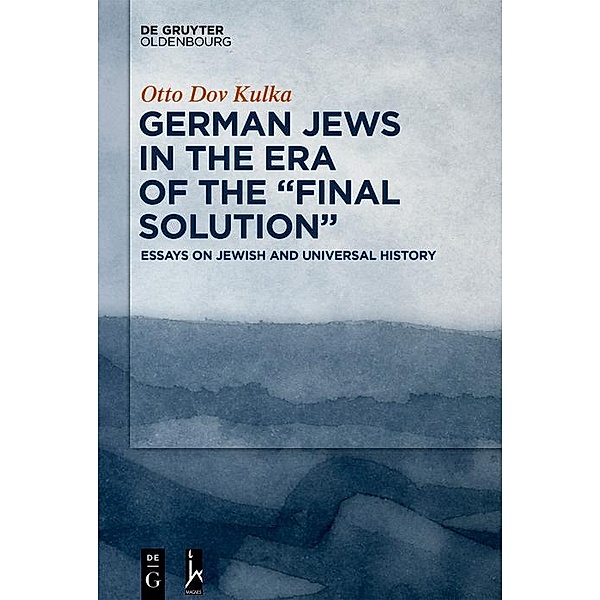 German Jews in the Era of the Final Solution / Jahrbuch des Dokumentationsarchivs des österreichischen Widerstandes, Otto Dov Kulka