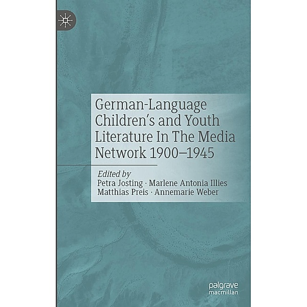 German-Language Children's and Youth Literature In The Media Network 1900-1945.