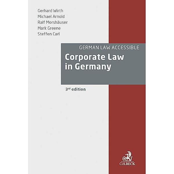 German Law Accessible / Corporate Law in Germany, Gerhard Wirth, Michael Arnold, Ralf Morshäuser, Steffen Carl, Mark Greene