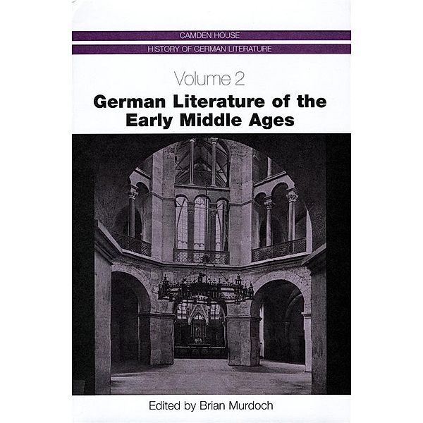 German Literature of the Early Middle Ages / Camden House History of German Literature Bd.2