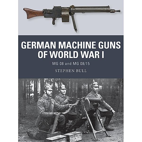 German Machine Guns of World War I, Stephen Bull
