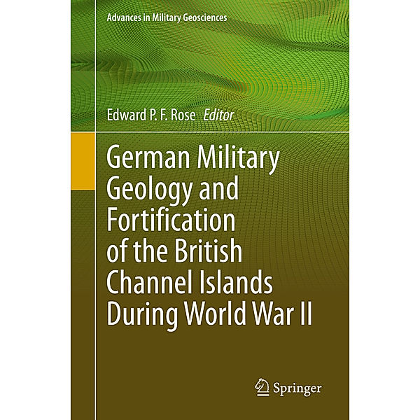 German Military Geology and Fortification of the British Channel Islands During World War II