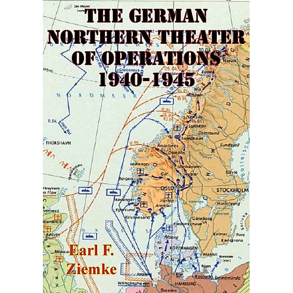 German Northern Theater of Operations 1940-1945 [Illustrated Edition], Earl Ziemke
