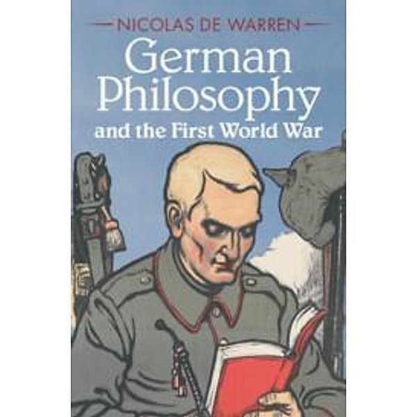 German Philosophy and the First World War, Nicolas de Warren